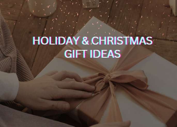 Holiday & Christmas Gift Ideas