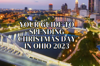 Your Guide to Spending Christmas Day in Ohio 2023