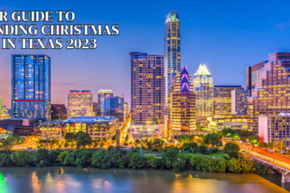 Your Guide to Spending Christmas Day in Texas 2023