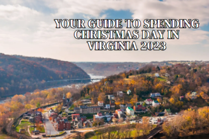 Your Guide to Spending Christmas Day in Virginia 2023