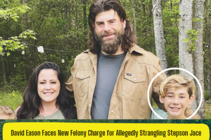 David Eason Faces New Felony Charge for Allegedly Strangling Stepson Jace.