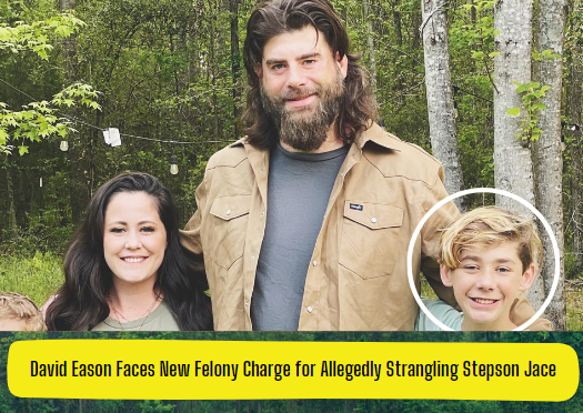 David Eason Faces New Felony Charge for Allegedly Strangling Stepson Jace.