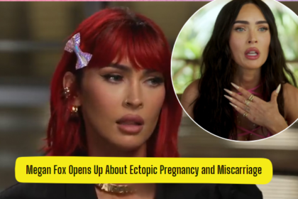 Megan Fox Opens Up About Ectopic Pregnancy and Miscarriage